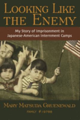 Looking like the enemy : my story of imprisonment in Japanese-American internment camps