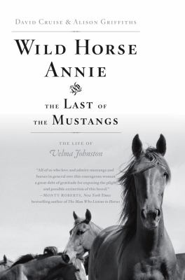 Wild Horse Annie and the last of the mustangs : the life of Velma Johnston