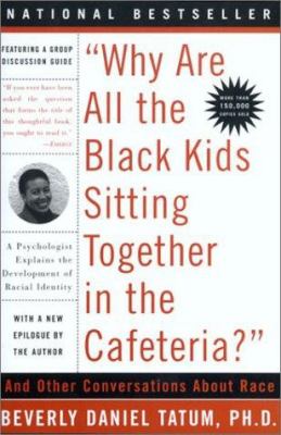 "Why are all the Black kids sitting together in the cafeteria?" : and other conversations about race