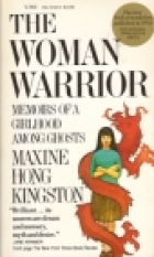 The woman warrior : memoirs of a girlhood among ghosts