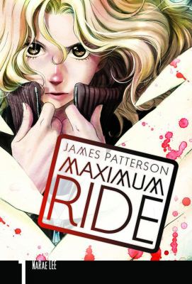 Maximum Ride : [the manga]. [1] /
