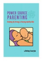 Power source parenting : growing up strong & raising healthy kids