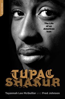 Tupac Shakur : the life and times of an American icon