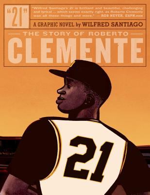 21 : [the story of Roberto Clemente : a graphic novel]