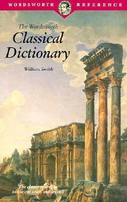 The Wordsworth classical dictionary