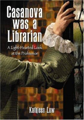 Casanova was a librarian : a light-hearted look at the profession