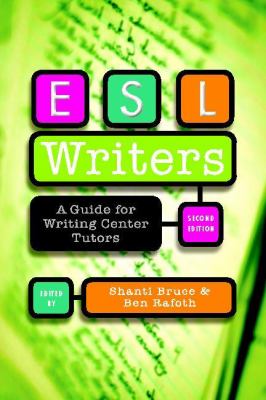 ESL writers : a guide for writing center tutors