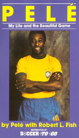 My life and the beautiful game : the autobiography of Pelé