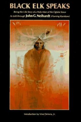 Black Elk speaks : being the story of a holy man of the Oglala Sioux