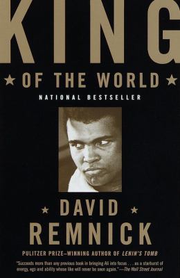 King of the world : Muhammad Ali and the rise of an American hero