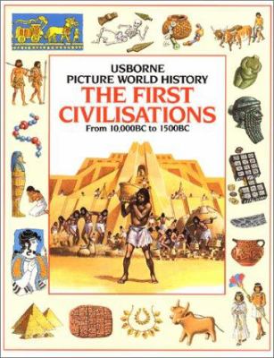 The first civilisations, from 10,000 BC to 1500 BC