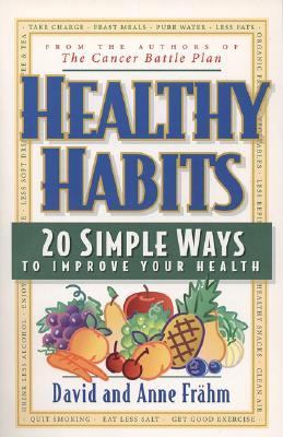 Healthy habits : 20 simple ways to improve your health