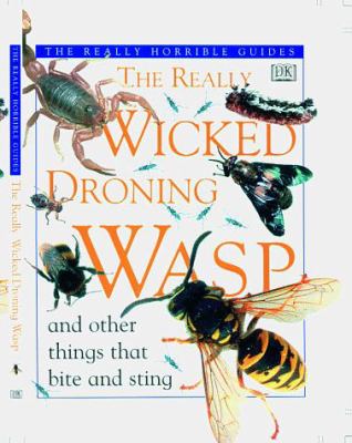 The really wicked droning wasp : and other things that bite and sting