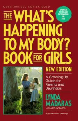 The what's happening to my body? book for girls : a growing up guide for parents and daughters