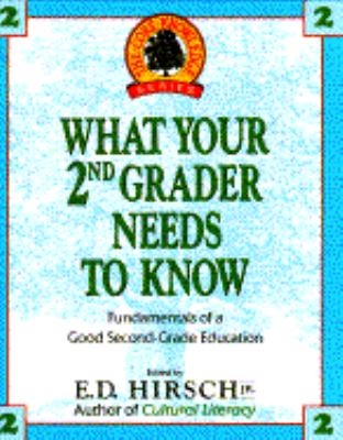 What your second-grader needs to know : fundamentals of a good second-grade education