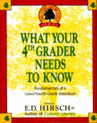 What your fourth grader needs to know : fundamentals of a good fourth-grade education