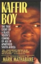 Kaffir boy : the true story of a Black youth's coming of age in Apartheid South Africa