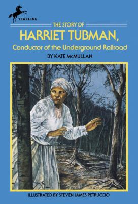 The story of Harriet Tubman : conductor of the underground railroad