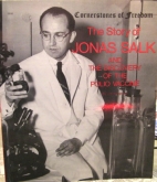 The story of Jonas Salk and the discovery of the polio vaccine