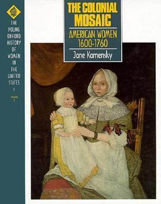 The colonial mosaic : American women 1600-1760