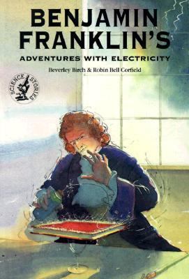 Benjamin Franklin's adventures with electricity