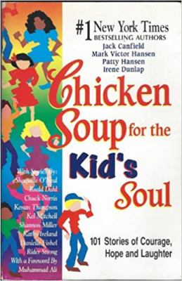 Chicken soup for the kid's soul : 101 stories of courage, hope and laughter