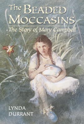 The beaded moccasins : the story of Mary Campbell