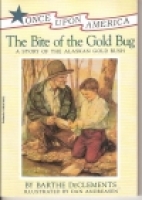 The bite of the gold bug : a story of the Alaskan gold rush