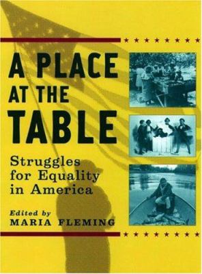 A place at the table : struggles for equality in America