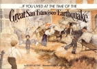 --If you lived at the time of the great San Francisco earthquake