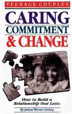 Teenage couples : caring, commitment and change : how to build a relationship that lasts