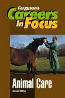 Careers in focus. Animal care.