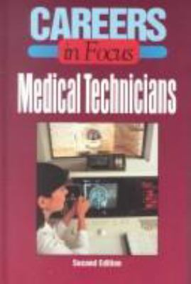 Careers in focus. Medical technicians.