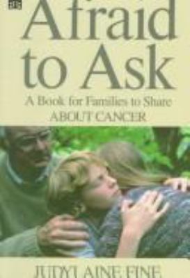 Afraid to ask : a book for families to share about cancer