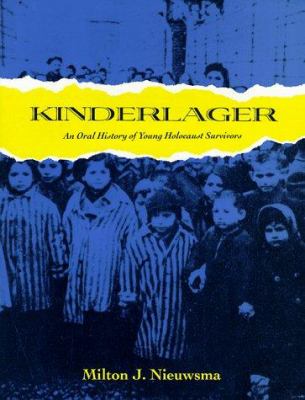 Kinderlager : an oral history of young Holocaust survivors