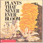 Plants that never ever bloom