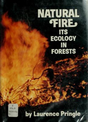 Natural fire : its ecology in forests