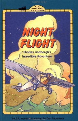 Night flight : Charles Lindbergh's incredible adventure