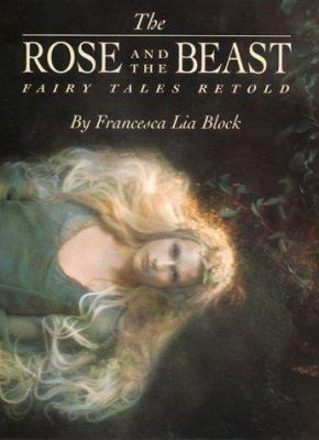 The rose and the beast : fairy tales retold