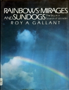 Rainbows, mirages, and sundogs : the sky as a source of wonder