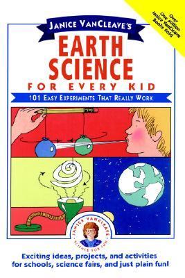 Janice VanCleave's earth science for every kid : 101 easy experiments that really work