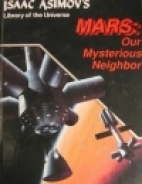 Mars : our mysterious neighbor