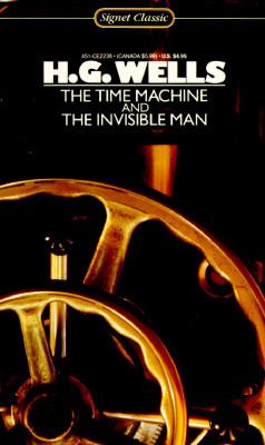 The time machine ; : and, The invisible man
