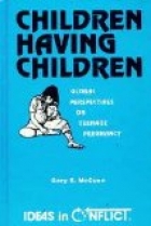 Children having children : global perspectives on teenage pregnancy