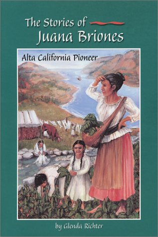 The stories of Juana Briones : Alta California pioneer