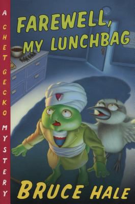 Farewell, my lunchbag : from the tattered casebook of Chet Gecko, private eye