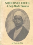 Sojourner Truth, : a self-made woman.
