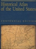 Historical atlas of the United States.