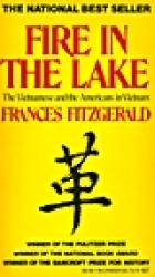 Fire in the lake: the Vietnamese and the Americans in Vietnam.