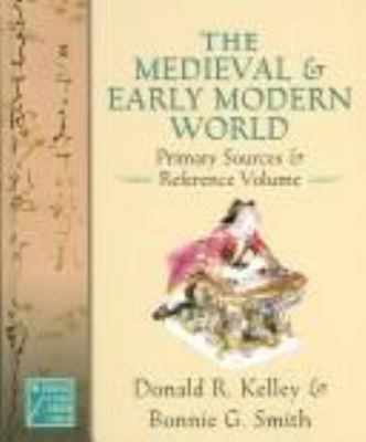 The medieval and early modern world : primary sources and reference volume